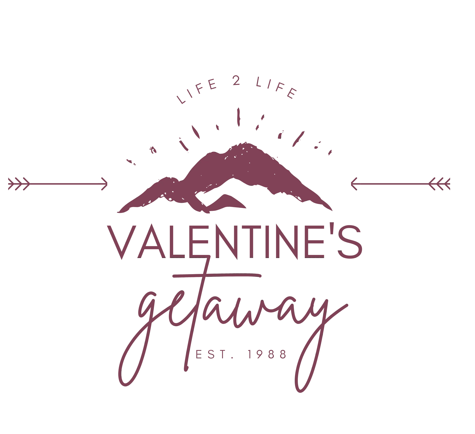 Life 2 Life Valentine's Getaway Est. 1988